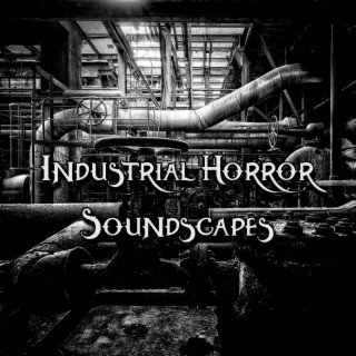 Industrial Horror Soundscapes