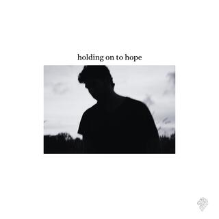 holding on to hope lyrics | Boomplay Music