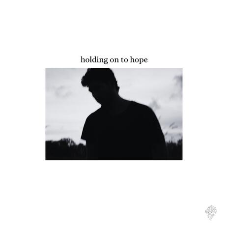 holding on to hope | Boomplay Music