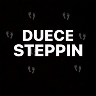 Duece steppin
