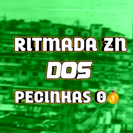 RITMADA ZN DOS PECINHAS 01 ft. MC MENO BRAGA | Boomplay Music