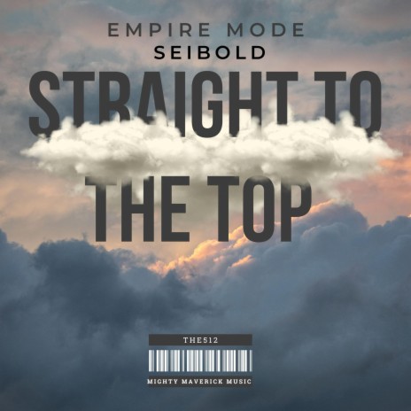 Straight to the Top ft. EMPIRE MODE | Boomplay Music