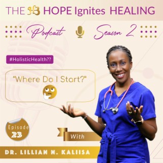 Holistic Health - Where Do I Start? : Sn - 02, Ep - 23