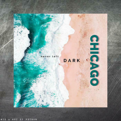 CHICAGO ft. Dark & Petran | Boomplay Music