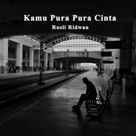 Kamu Pura Pura Cinta | Boomplay Music