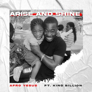 ARISE AND SHINE