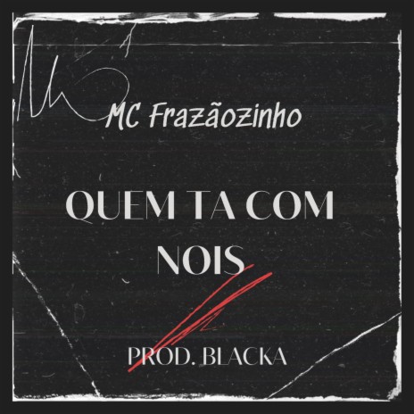 Quem Tá Com Nois | Boomplay Music