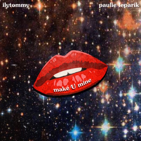 Make U Mine ft. paulie leparik | Boomplay Music