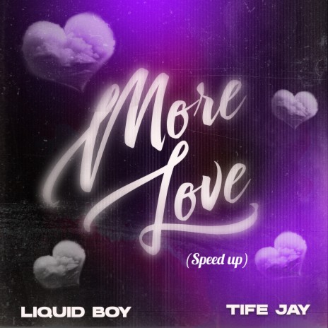 More Love (Speed Up) ft. Tife Jay | Boomplay Music