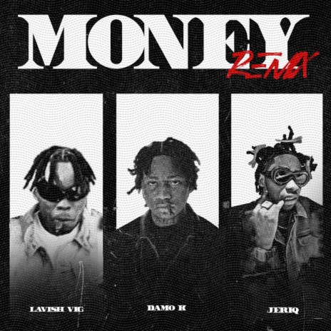 Money (Remix) ft. Damo K & Jeriq | Boomplay Music