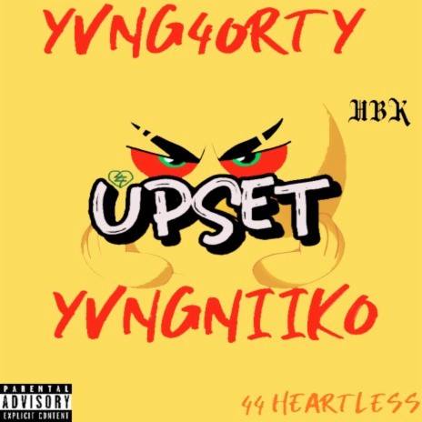 Upset ft. YVNGNIIKO & HBK | Boomplay Music