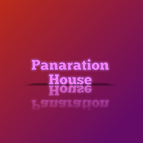 Panaration House | Boomplay Music