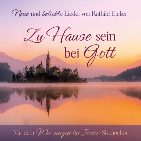 Zu Hause sein bei Gott ft. Ruthild Eicker & Christina Heratsch | Boomplay Music