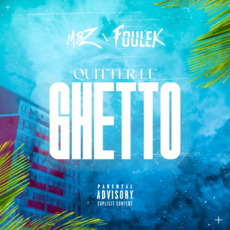 QUITTER LE GHETTO ft. MBZ | Boomplay Music