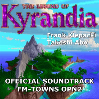 The Legend of Kyrandia I: FM-TOWNS OPN2 (Original Game Soundtrack)