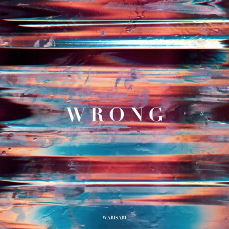 Wrong | Boomplay Music