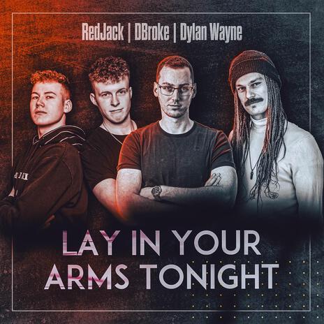 Lay In Your Arms Tonight ft. Dylan Wayne & RedJack | Boomplay Music