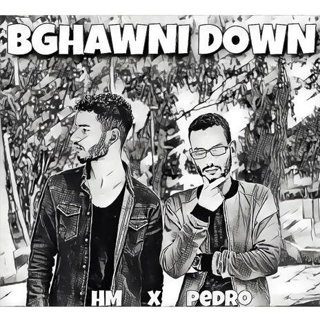 BGHAWNI DOWN ft. Mr PEDRO | Boomplay Music