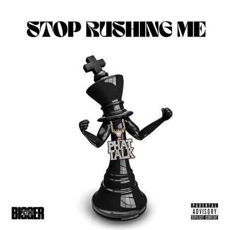 Stop Rushing Me | Boomplay Music