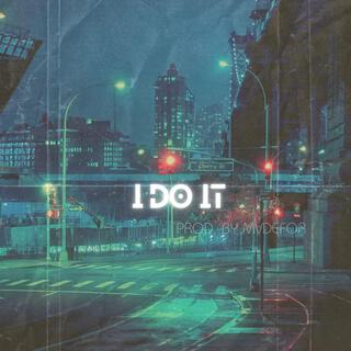 I Do It lyrics | Boomplay Music