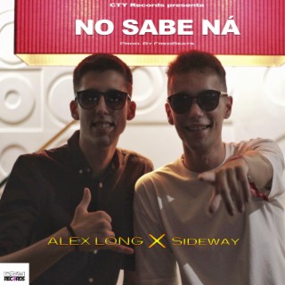 No Sabe Ná (feat. AlexLong)