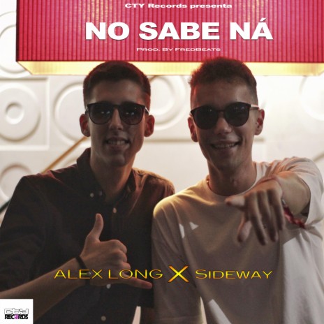 No Sabe Ná (feat. AlexLong) | Boomplay Music