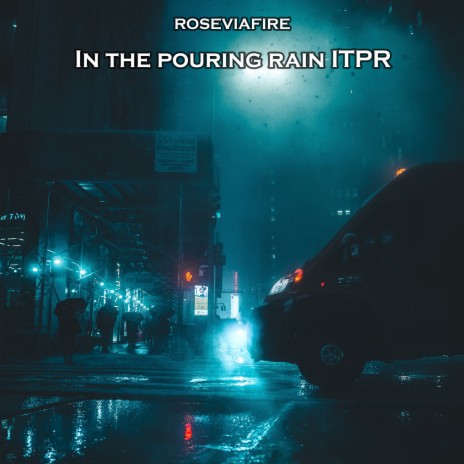 In the Pouring Rain Itpr | Boomplay Music