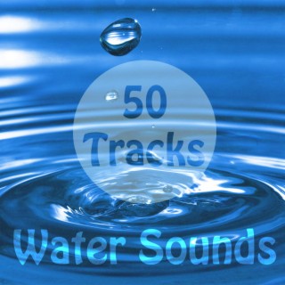 50 Tracks Water Nature Sounds with Ambient Music for Meditation Relaxation Massage Spa Baby Sleep