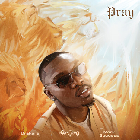 Pray ft. Drakare & Mark Success | Boomplay Music