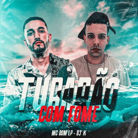 Tubarão Com Fome (feat. MC DOM LP) | Boomplay Music