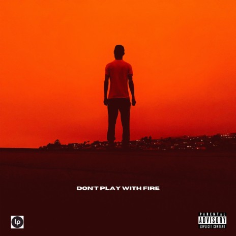 Don't Play With Fire | Boomplay Music