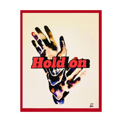 Hold on