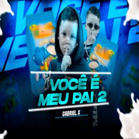 Você É Meu Pai 2 | Boomplay Music