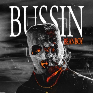 BUSSIN lyrics | Boomplay Music