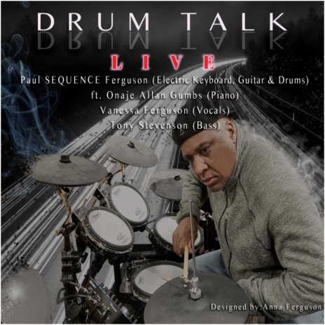 Drum Talk (Live) [feat. Onaje Allan Gumbs, Vanessa Ferguson & Tony Stevenson] | Boomplay Music