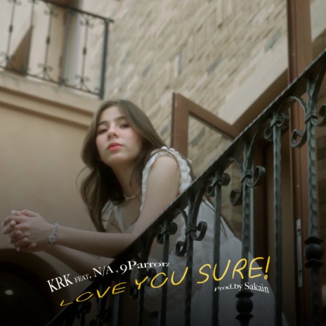 LOVE YOU SURE ft. N/A & 9Parrotz | Boomplay Music