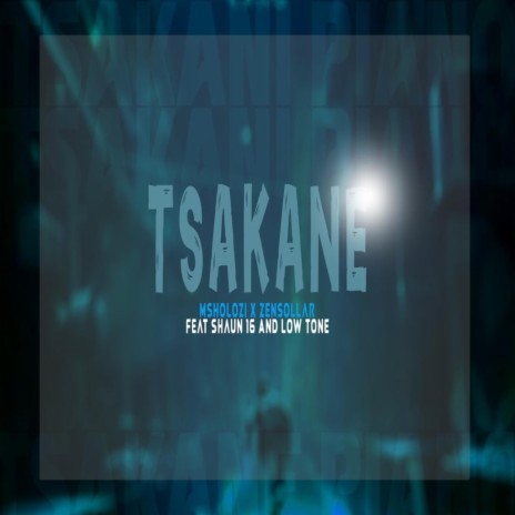 Tsakane (Piano Version) ft. Shaun 16, Zensollar & Low Tone