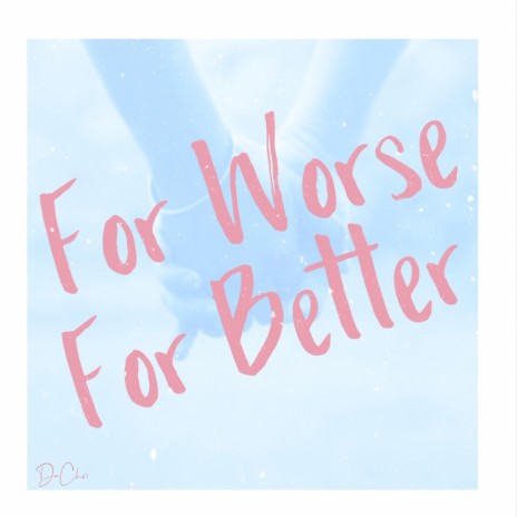 For Worse for Better | Boomplay Music
