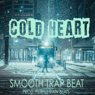 Cold Heart (Smooth Trap Beat)