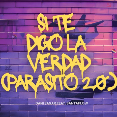 SI Te diGo la VerDAd (PaRasiTO 2.0) ft. Santaflow | Boomplay Music
