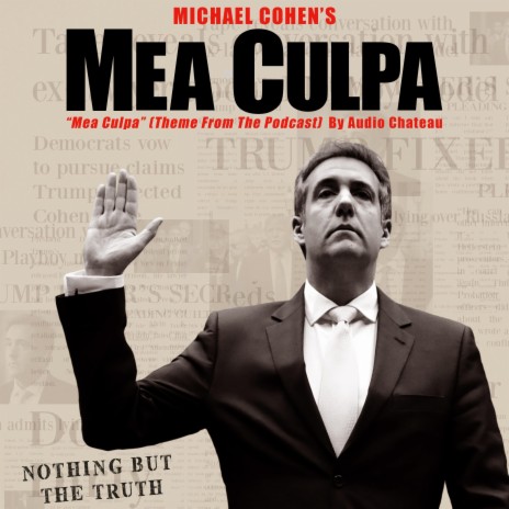 Mea Culpa (Theme Song from the Michael Cohen Podcast, 'Mea Culpa') [Original Podcast Soundtrack] | Boomplay Music