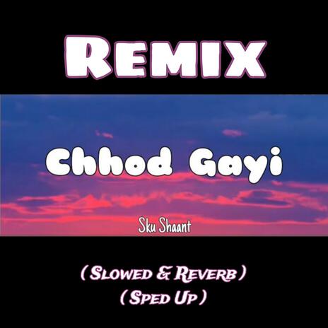 Chhod Gayi (Sped Up) | Boomplay Music