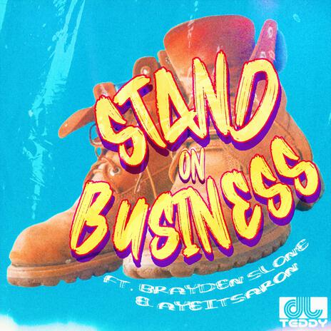 Stand On Business ft. Brayden Slone & AyeItsAron | Boomplay Music