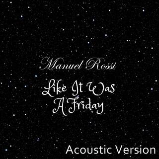 Like it was a Friday (Acoustic Version)