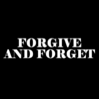 Forgive and Forget