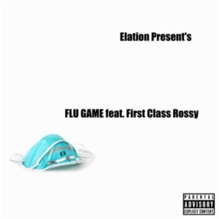 Flu Game (feat. First Class Rossy)