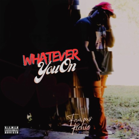 Whatever You On | Boomplay Music
