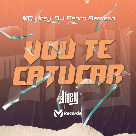 Vou Te Catucar ft. Dj Pedro Azevedo | Boomplay Music