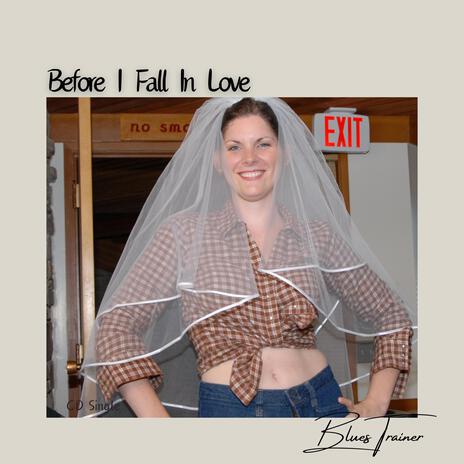 Before I Fall In Love | Boomplay Music