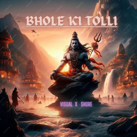 Bhole Ki Tolli ft. VISUAL | Boomplay Music